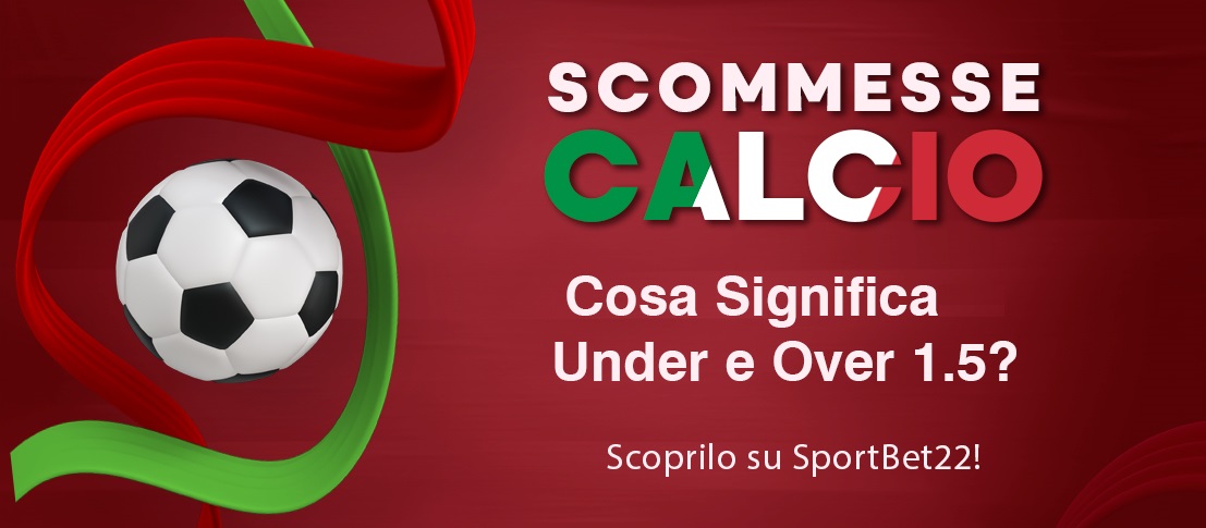 Cosa Significa Over e Under 1.5